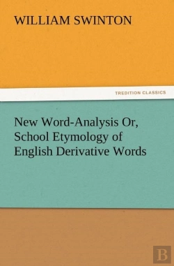 Bertrand.pt - New Word-Analysis Or, School Etymology Of English Derivative Words