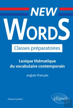Bertrand.pt - New Words Classes Préparatoires. Lexique Thématique Du Vocabulaire Contemporain Anglais-Français