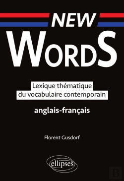 Bertrand.pt - New Words. Lexique Thématique Du Vocabulaire  Anglais-Français Contemporain