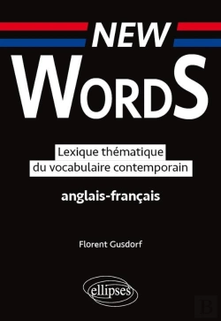 Bertrand.pt - New Words ; Lexique Thématique Du Vocabulaire Contemporain ; Anglais-Français