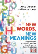 New Words, New Meanings: Supporting The Vocabulary Transition From Primary To Secondary School