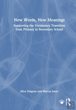 Bertrand.pt - New Words, New Meanings: Supporting The Vocabulary Transition From Primary To Secondary School
