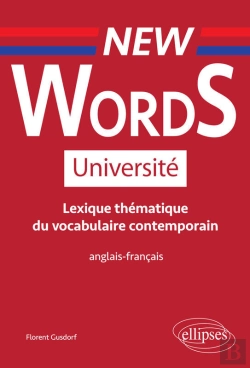 Bertrand.pt - New Words Université. Lexique Thématique De Vocabulaire Contemporain Anglais-Français