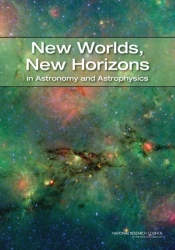 New Worlds, New Horizons In Astronomy And Astrophysics