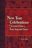 New Year Celebrations In Central China In Late Imperial Times
