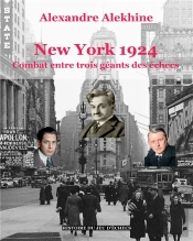 New York 1924 Combat Entre Trois Geants Des Echecs