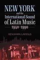 New York And The International Sound Of Latin Music, 1940-1990