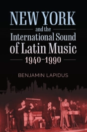 New York And The International Sound Of Latin Music, 1940-1990