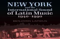 New York And The International Sound Of Latin Music, 1940-1990