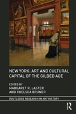 Bertrand.pt - New York: Art And Cultural Capital Of The Gilded Age