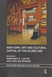 New York: Art And Cultural Capital Of The Gilded Age