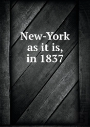 New-York As It Is, In 1837