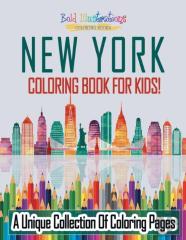 New York Coloring Book For Kids! A Unique Collection Of Coloring Pages