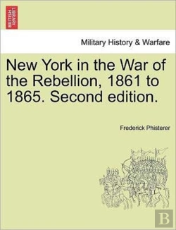 Bertrand.pt - New York In The War Of The Rebellion, 1861 To 1865. Second Edition.