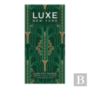 New York Luxe City Guide, 8th Ed.