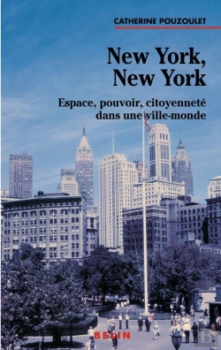Bertrand.pt - New York, New York ; Espace Pouvoir Citoyenneté Dans Une Ville-Monde