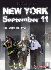 New York September 11 ; Les Pompiers De New York Racontent