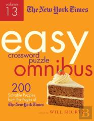 New York Times Easy Crossword Puzzle Omnibus Volume 13