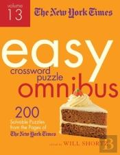 New York Times Easy Crossword Puzzle Omnibus Volume 13