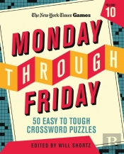 New York Times Games Monday Through Friday Easy To Tough Crossword Puzzles Volume 10