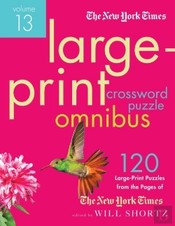 Bertrand.pt - New York Times Large-Print Crossword Puzzle Omnibus Volume 13