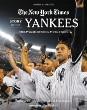 New York Times Story Of The Yankees (Revised And Updated): 1903-Present
