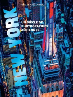 Bertrand.pt - New York - Un Siecle De Photographies Aeriennes