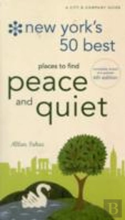 New York'S 50 Best Places To Find Peace & Quiet, 6th Edition