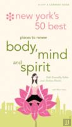 Bertrand.pt - New York'S Best 50 Places To Renew Body, Mind, And Spirit