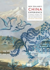 New Zealand'S China Experience, Its Genesis, Triumphs, And Occasional Moments Of Less Than Complete Success