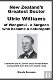New Zealand'S Greatest Doctor Ulric Williams Of Wanganui