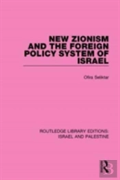 New Zionism And The Foreign Policy System Of Israel (Rle Israel And Palestine)