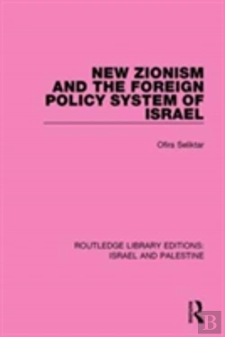 Bertrand.pt - New Zionism And The Foreign Policy System Of Israel (Rle Israel And Palestine)