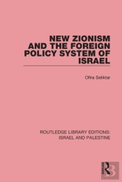 New Zionism And The Foreign Policy System Of Israel (Rle Israel And Palestine)