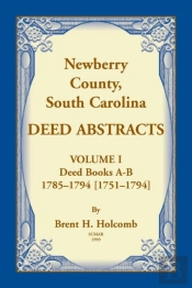 Newberry, County, South Carolina Deed Abstracts, Volume I