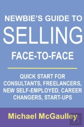 Newbie'S Guide To Selling Face-To-Face
