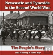 Newcastle And Tyneside In The Second World War