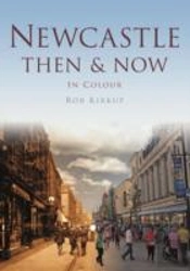 Newcastle Then & Now