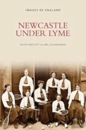 Newcastle-Under-Lyme: Images Of England