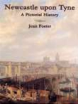 Newcastle Upon Tyne: A Pictorial History