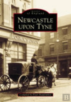Bertrand.pt - Newcastle Upon Tyne In Old Photographs