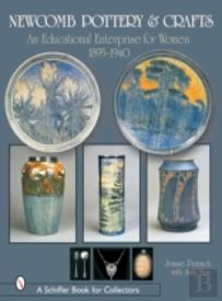 Newcomb Pottery & Crafts: An Educational Enterprise For Women, 1895-1940