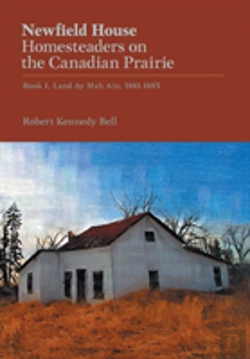 Bertrand.pt - Newfield House, Homesteaders On The Canadian Prairie