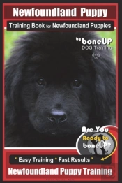 Newfoundland Puppy Training Book For Newfoundland Puppies By Boneup Dog Training