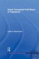 Newly Composed Folk Music Of Yugoslavia