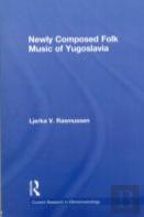 Newly Composed Folk Music Of Yugoslavia