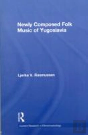Newly Composed Folk Music Of Yugoslavia