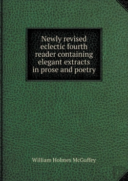 Bertrand.pt - Newly Revised Eclectic Fourth Reader Containing Elegant Extracts In Prose And Poetry