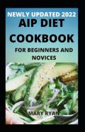 Newly Updated 2022 Aip Diet Cookbook For Beginners And Dummies
