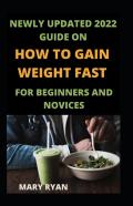 Newly Updated 2022 Guide On How To Gain Weight Fast For Beginners And Novices